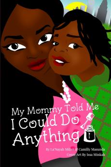 My Mommy Told Me I Could Do Anything