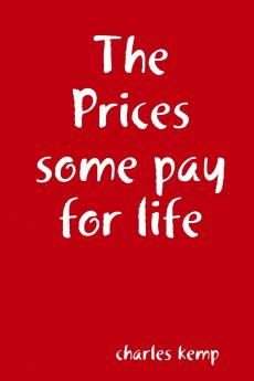 The Prices some pay for life