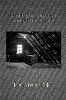 FROM DARK CORNERS AND DUSTY ATTICS