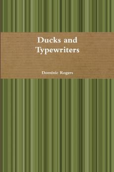 Ducks and Typewriters