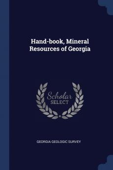 Hand-book Mineral Resources of Georgia