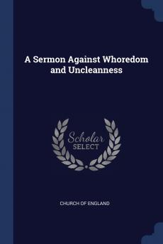 A Sermon Against Whoredom and Uncleanness