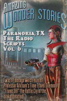 Paranoria TX - The Radio Scripts Vol. 6
