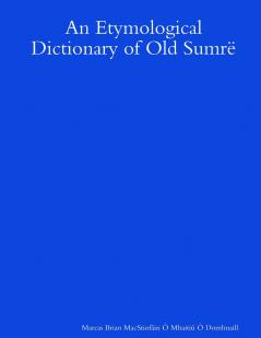 An Etymological Dictionary of Old Sumrë