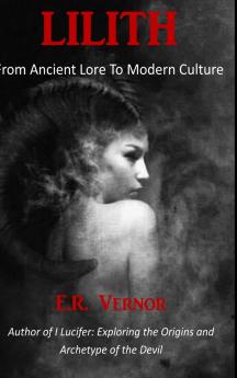 Lilith From Ancient Lore  To Modern Culture