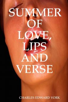 SUMMER OF LOVE LIPS AND VERSE