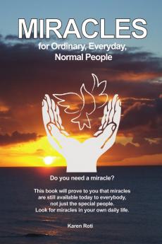 Miracles for Ordinary Everyday Normal People