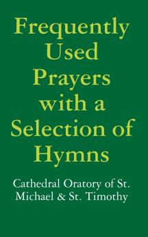 Frequently Used Prayers with a Selection of Hymns
