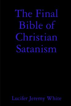The Final Bible of Christian Satanism