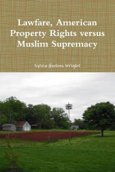 Lawfare American Property Rights versus Muslim Supremacy