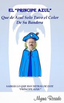 El Principe Azul Que de Azul Solo Tuvo el Color de su Bandera