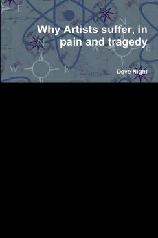 Why Artists suffer in pain and tragedy