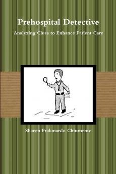 Prehospital Detective  -  Analyzing Clues to Enhance Patient Care