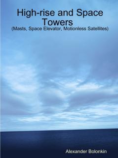 High-rise and Space Towers  (Masts Space Elevator Motionless Satellites)My Paperback Book