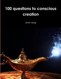 100 questions to conscious creation