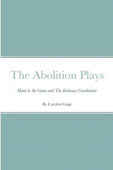 The Abolition Plays