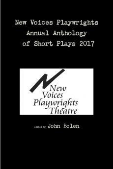 New Voices Playwrights Annual Anthology of Short Plays 2017