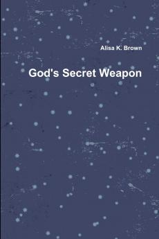 God's Secret Weapon