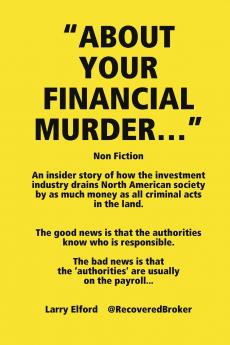 ABOUT YOUR FINANCIAL MURDER...