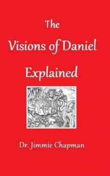 The Visions of Daniel Explained