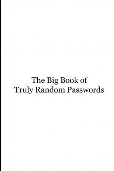 The Big Book of Truly Random Passwords