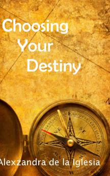 Choosing Your Destiny