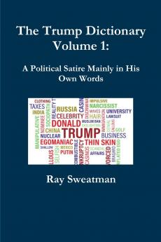 The Trump Dictionary Volume 1