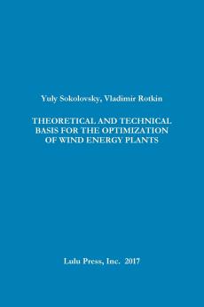 THEORETICAL AND TECHNICAL BASIS FOR THE OPTIMIZATION OF WIND ENERGY PLANTS
