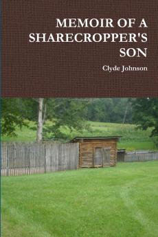 MEMOIR OF A SHARECROPPER'S SON