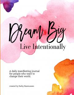 Dream Big Live Intentionally