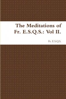 The Meditations of Fr. E.S.Q.S.