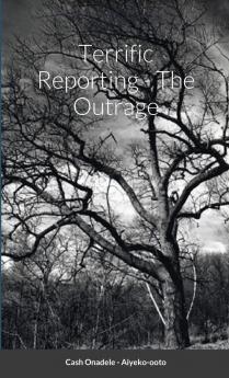 Terrific Reporting - The Outrage