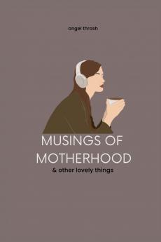 Musings of Motherhood