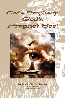 GOD'S PROPHECY GOD'S PROPHET SEE!