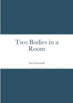 Two Bodies in a Room