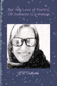 For the Love of Poetry LB Sedlacek is a Woman
