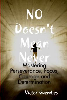 NO Doesn't Mean Never