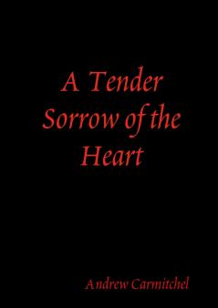 A Tender Sorrow of the Heart