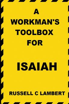 A WORKMAN'S TOOLBOX FOR ISAIAH