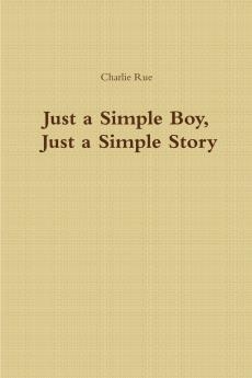 Just a Simple Boy Just a Simple Story