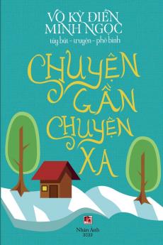 Chuyện Gần Chuyện Xa (soft color full color inside)