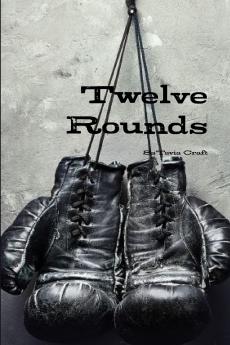 Twelve Rounds Part 1