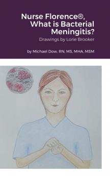 Nurse Florence® What is Bacterial Meningitis?