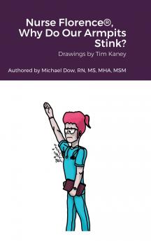 Nurse Florence® Why Do Our Armpits Stink?