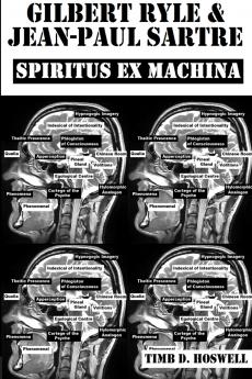 Gilbert Ryle & Jean Paul Sartre Spiritus Ex Machina