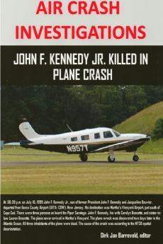 AIR CRASH INVESTIGATIONS - John F. Kennedy Jr. killed in plane crash