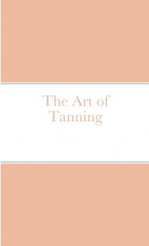 The Art of Tanning