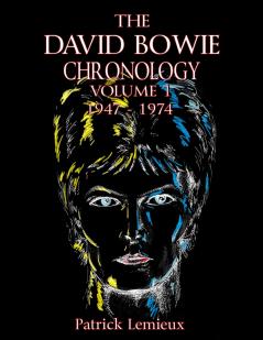 The David Bowie Chronology Volume 1 1947 - 1974
