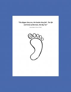The Bigger they Are the Harder they Fall - The Story of Berman the BIG TOE