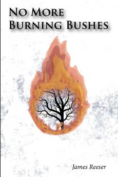No More Burning Bushes